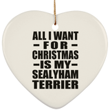 All I Want For Christmas Is My Sealyham Terrier - Heart Ornament