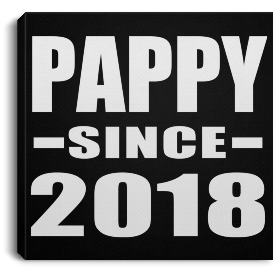 Pappy Since 2018 - Canvas Square