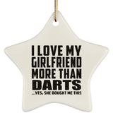 I Love My Girlfriend More Than Darts - Star Ornament