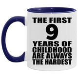 9th Birthday First 9 Years of Childhood Are The Hardest - 11oz Accent Mug Purple