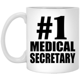 Number One #1 Medical Secretary - 11 Oz Coffee Mug