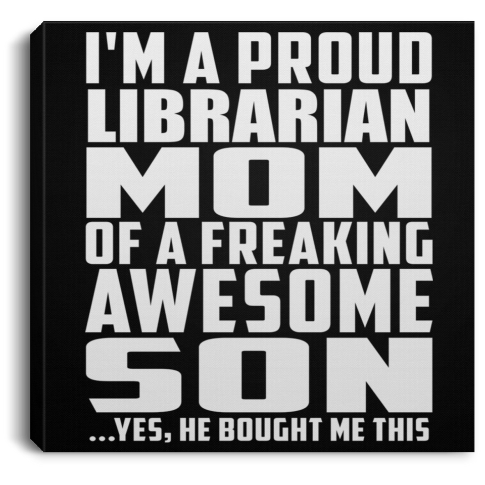 Proud Librarian Mom Of Awesome Son - Canvas Square