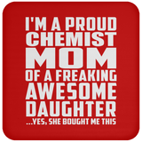 Proud Chemist Mom Of Awesome Daughter - Drink Coaster