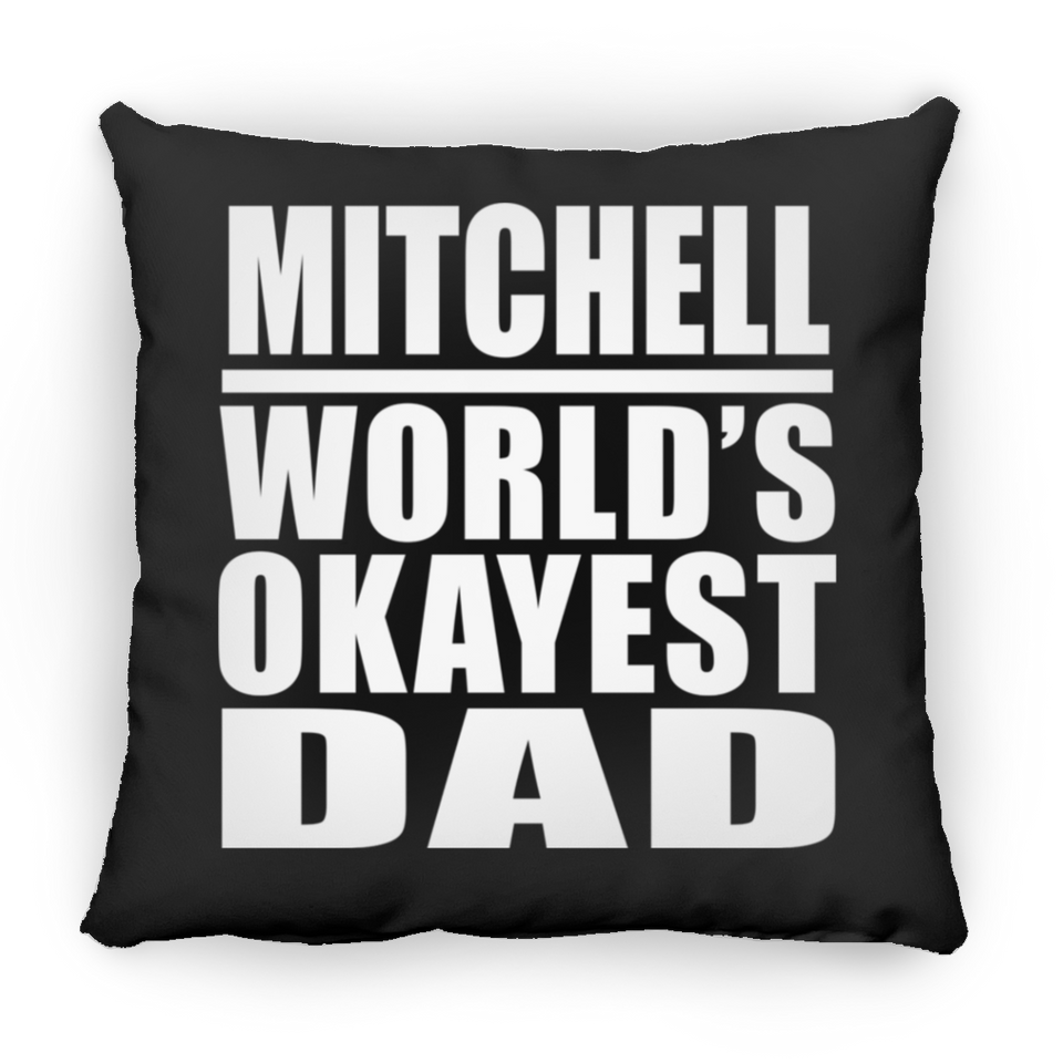 Mitchell World's Okayest Dad - Throw Pillow Black