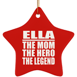 Ella The Mom The Hero The Legend - Star Ornament