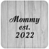 Mommy Established Est. 2022 - Drink Coaster F
