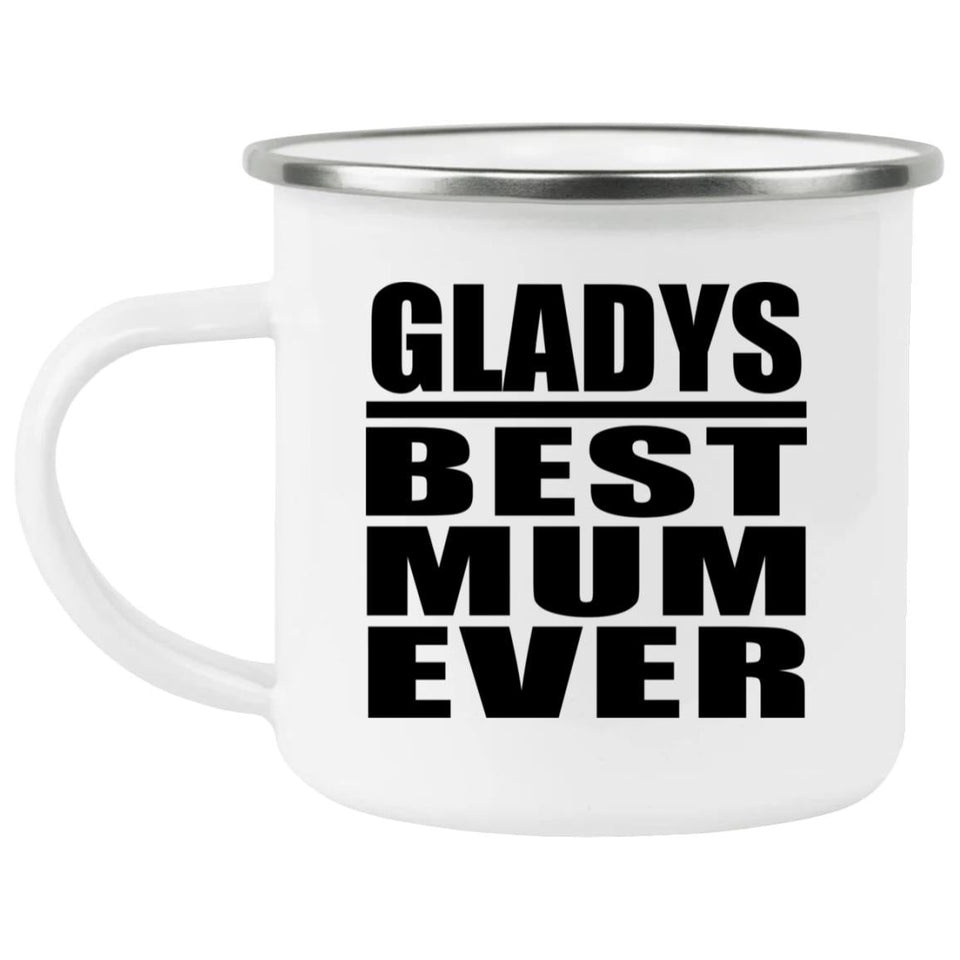 Gladys Best Mum Ever - 12oz Camping Mug
