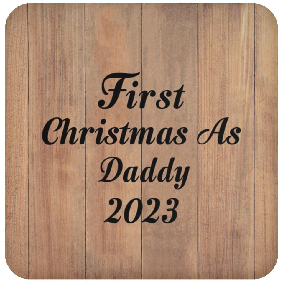 First Christmas As Daddy 2023 - Drink Coaster C