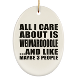 All I Care About Is Weimardoodle - Oval Ornament