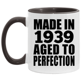 85th Birthday Made In 1939 Aged to Perfection - 11oz Accent Mug Black