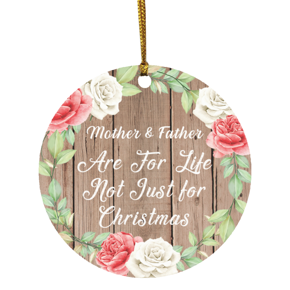 Mother & Father Are For Life, Not Just For Christmas - Circle Ornament B