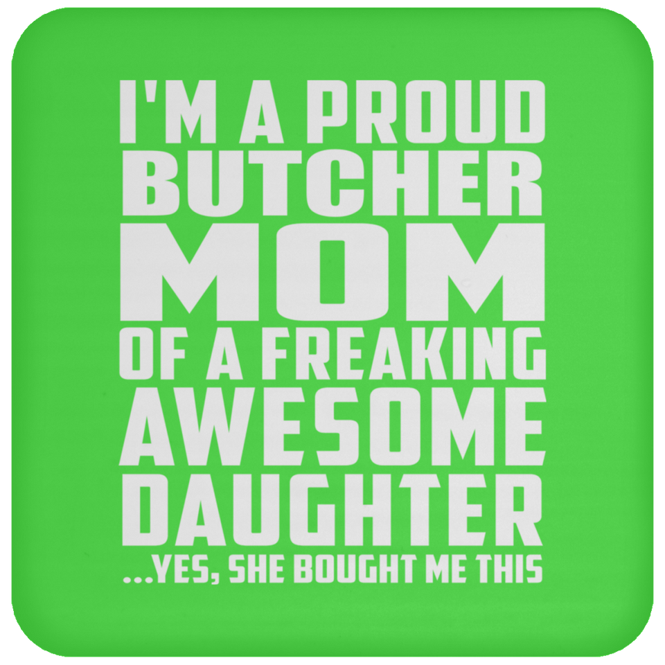 Proud Butcher Mom Of Awesome Daughter - Drink Coaster