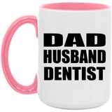 Dad Husband Dentist - 15oz Accent Mug Pink