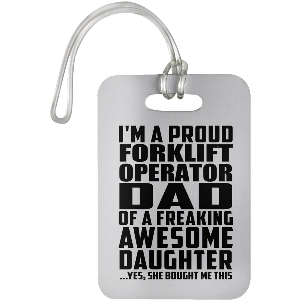 Proud Forklift Operator Dad Of Awesome Daughter - Luggage Bag Tag