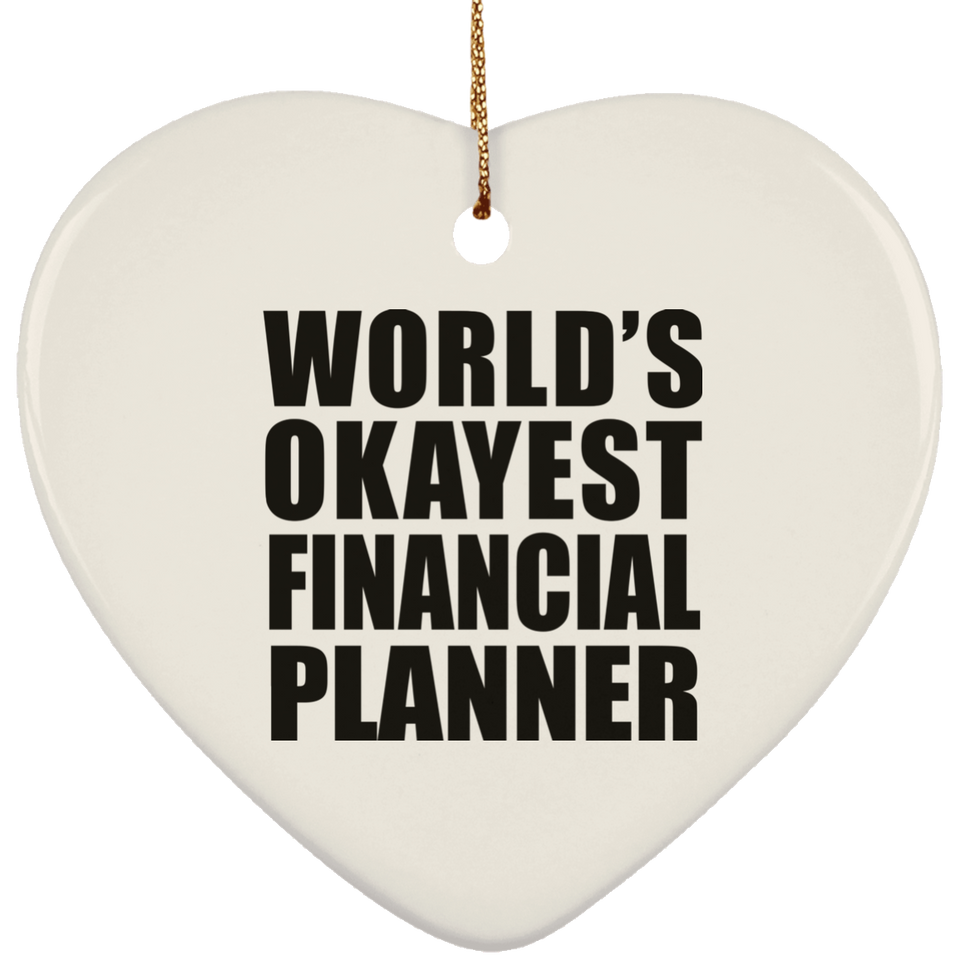 World's Okayest Financial Planner - Heart Ornament