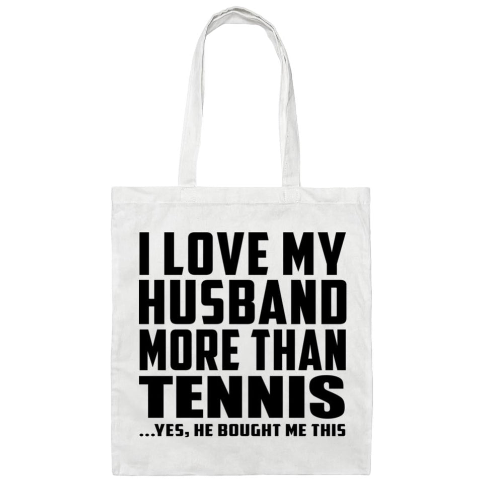 I Love My Husband More Than Tennis - Tote Bag White