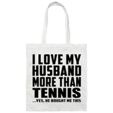 I Love My Husband More Than Tennis - Tote Bag White