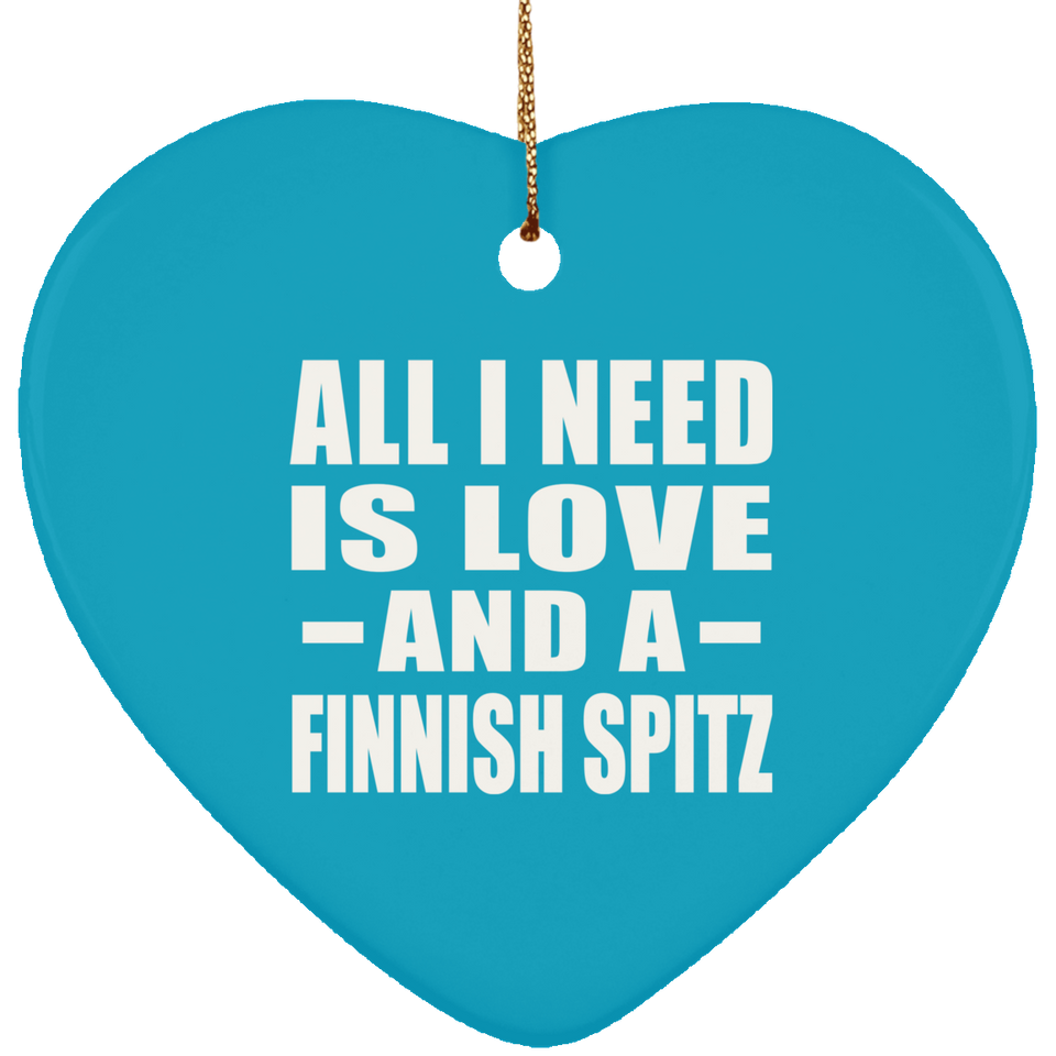 All I Need Is Love And A Finnish Spitz - Heart Ornament