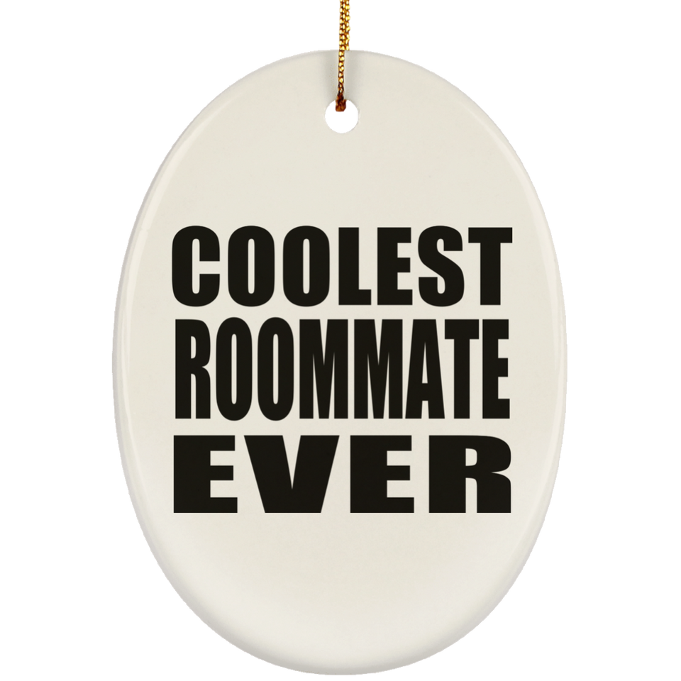 Coolest Roommate Ever - Oval Ornament