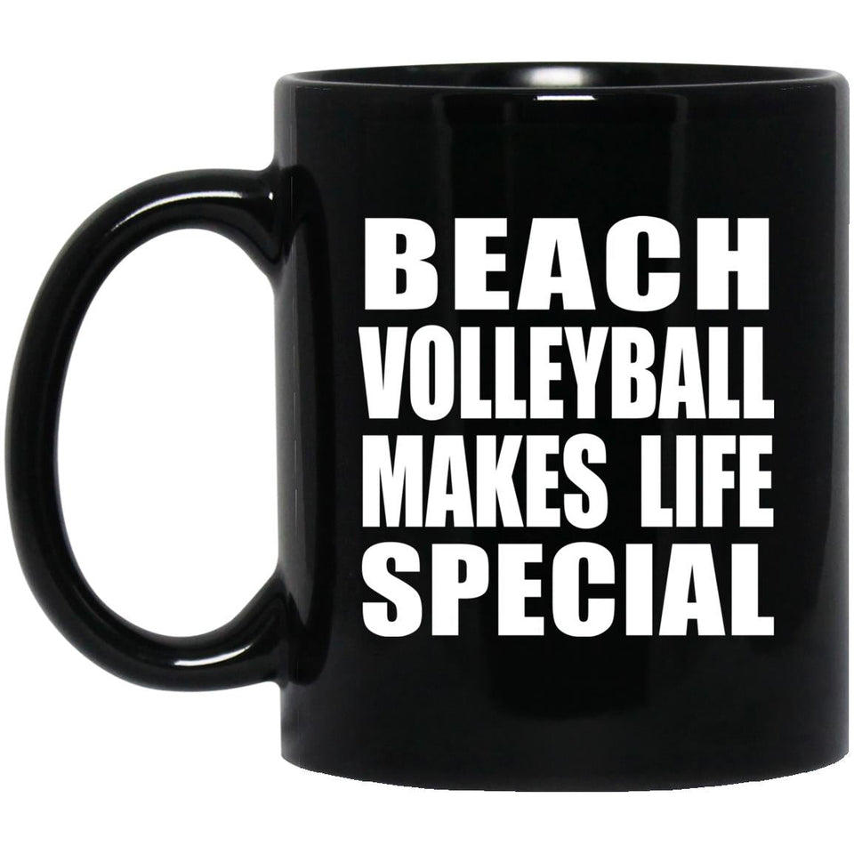 Beach Volleyball Makes Life Special - 11oz Coffee Mug Black