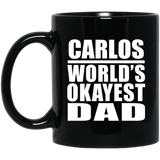 Carlos World's Okayest Dad - 11 Oz Coffee Mug Black