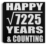 Happy 85th Anniversary Square Root of 7225 Years & Counting - Canvas Square