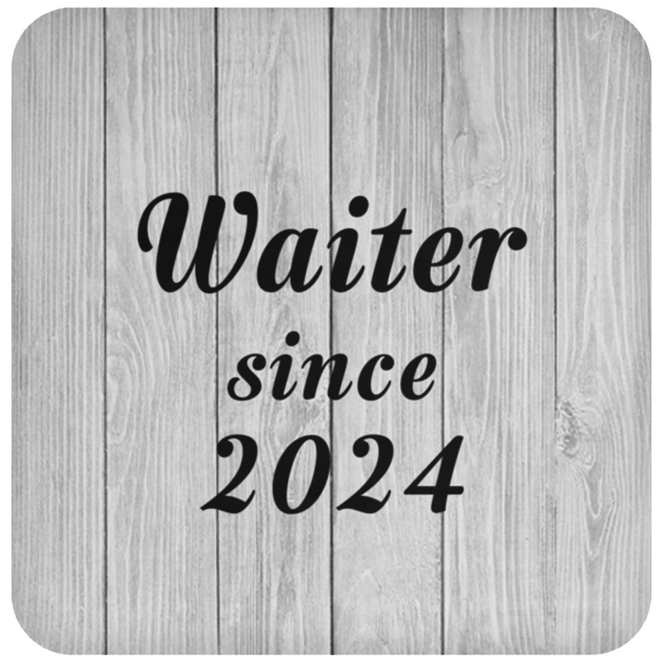 Waiter Since 2024 - Drink Coaster F