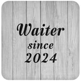 Waiter Since 2024 - Drink Coaster F