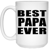 Best Papa Ever - 15 Oz Coffee Mug