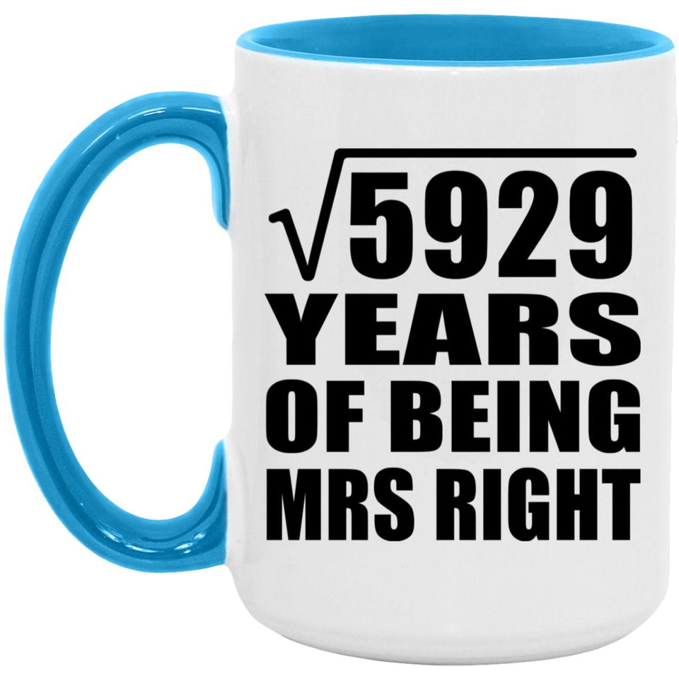 77th Anniversary Square Root of 5929 Years of Being Mrs Right - 15oz Accent Mug Blue