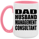 Dad Husband Management Consultant - 15oz Accent Mug Pink