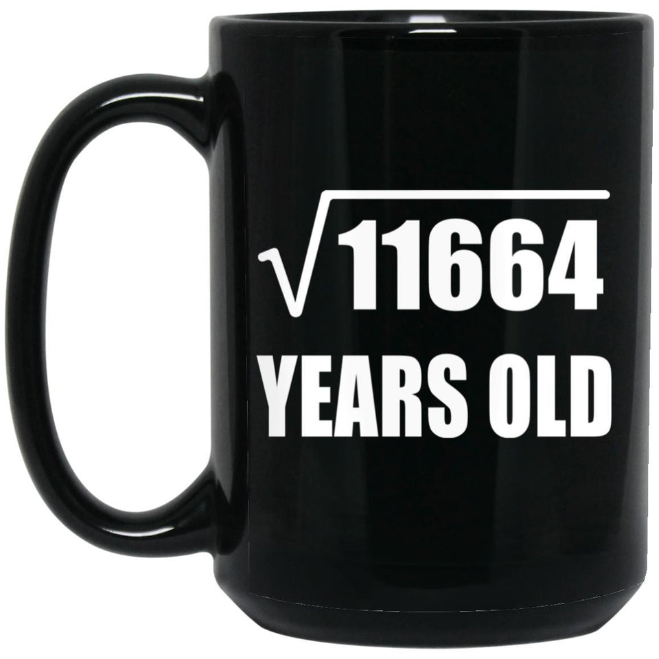 108th Birthday Square Root of 11664 Years Old - 15oz Coffee Mug Black