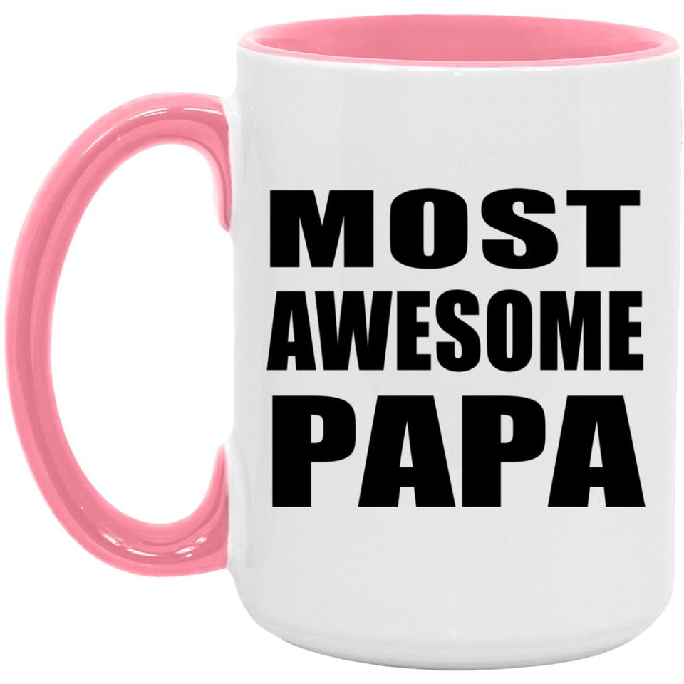 Most Awesome Papa - 15oz Accent Mug Pink