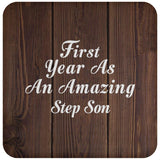First Year As An Amazing Step Son - Drink Coaster D