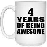 4th Birthday 4 Years Of Being Awesome - 15 Oz Coffee Mug