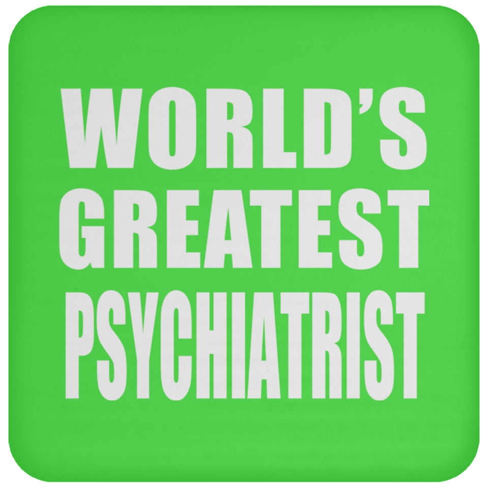 World's Greatest Psychiatrist - Drink Coaster