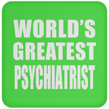 World's Greatest Psychiatrist - Drink Coaster