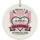 Being A Mom Is Great But Being A Grandma is Priceless - Circle Ornament