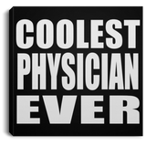 Coolest Physician Ever - Canvas Square