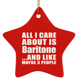 All I Care About Is Baritone - Star Ornament