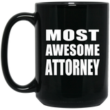 Most Awesome Attorney - 15 Oz Coffee Mug Black