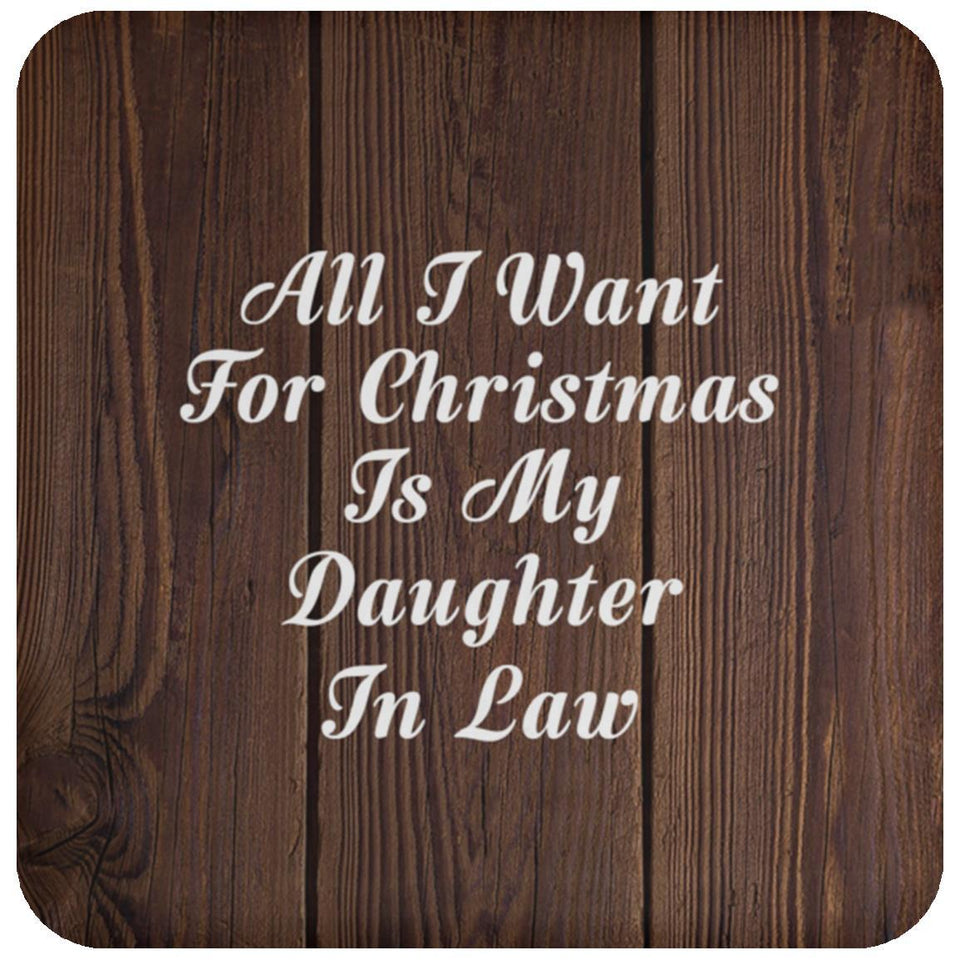 All I Want For Christmas Is My Daughter In Law - Drink Coaster D