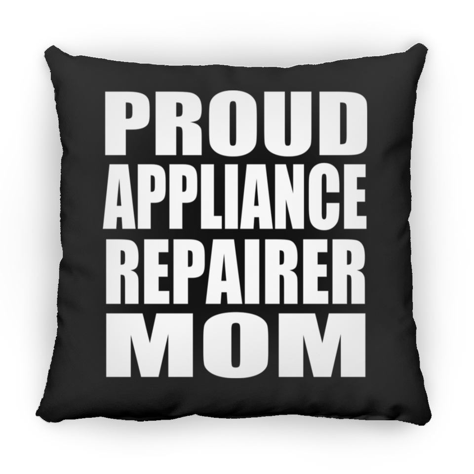 Proud Appliance Repairer Mom - Throw Pillow Black