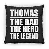 Thomas The Dad The Hero The Legend - Throw Pillow Black
