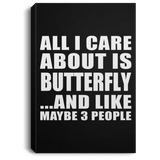 All I Care About Is Butterfly - Canvas Portrait