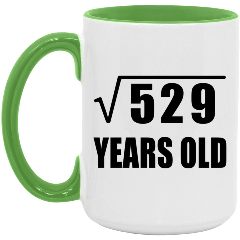 23rd Birthday Square Root of 529 Years Old - 15oz Accent Mug Green
