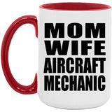 Mom Wife Aircraft Mechanic - 15oz Accent Mug Red