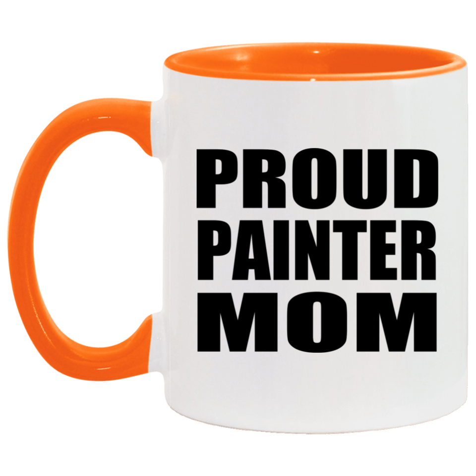 Proud Painter Mom - 11oz Accent Mug Orange