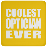 Coolest Optician Ever - Drink Coaster