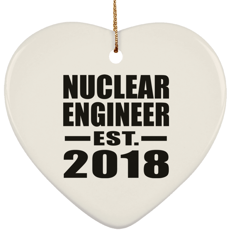 Nuclear Engineer Established EST. 2018 - Heart Ornament